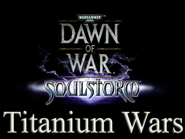Soulstorm Titanium Wars Mod 