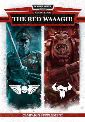 Кампания: Sanctus Reach: The Red Waaagh!