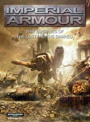 Imperial Armour 13 - War Machines of the Lost and the Damned