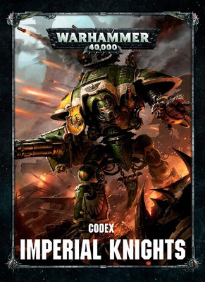 Кодекс Имперских Рыцарей 8-й редакции Warhammer 40000