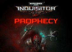 Новая история о инквизиции - Warhammer 40000: Inquisitor - Prophecy.
