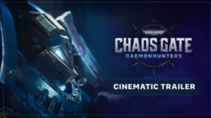 Кинематографический трейлер Warhammer 40,000: Chaos Gate - Daemonhunters