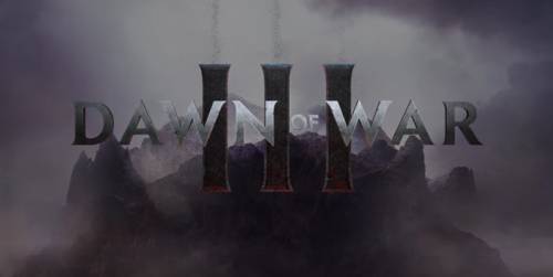 Dawn of War III - из первых рук